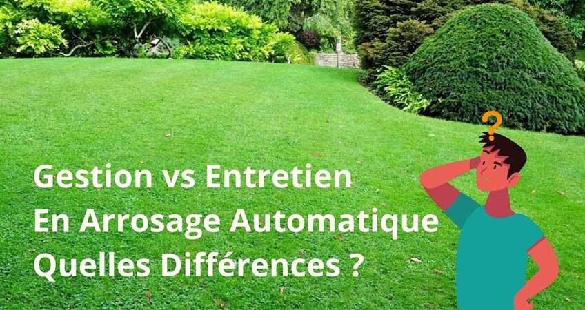 Gestion-vs-maintenance-en-arrosage